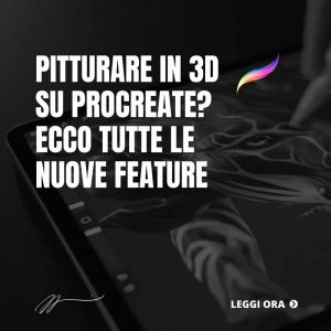 PITTURARE-IN-3D-SU-PROCREATE-ECCO-TUTTE-LE-NUOVE-FEATURE